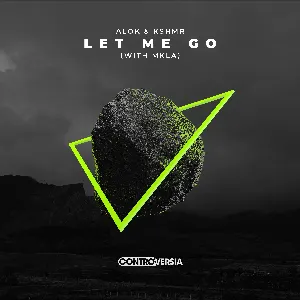 Pochette de Let Me Go (with MKLA) de Alok - KSHMR - MKLA