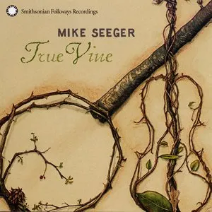 Pochette de True Vine de Mike Seeger