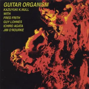 Pochette de Guitar Organism de Jim O’Rourke - Fred Frith - KK Null