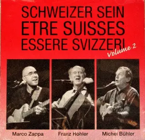 Pochette de Schweizer sein – Être Suisses – Essere Svizzeri, Volume 2 de Franz Hohler - Michel Bühler - Marco Zappa