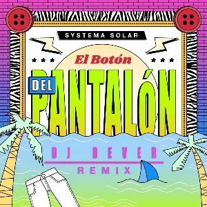 Pochette de El Botón del Pantalón (DJ Dever Remix) de Systema Solar