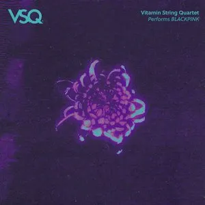 Pochette de VSQ Performs BLACKPINK de Vitamin String Quartet