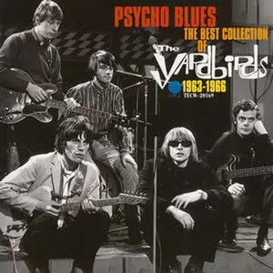 Pochette Psycho Blues: The Best Collection of the Yardbirds 1963–1966