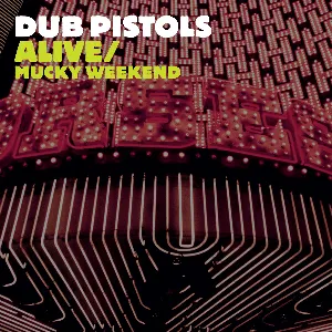 Pochette de Alive / Mucky Weekend de Dub Pistols
