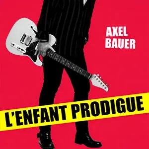 Pochette de L'Enfant Prodigue de Axel Bauer