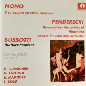 Pochette Nono: Y su sangre ya viene cantando / Penderecki: Threnody for the victims of Hiroshima / Sonata for cello and orchestra / Bussoti: The Rara Requiem