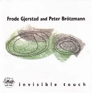 Pochette de Invisible Touch de Frode Gjerstad - Peter Brötzmann