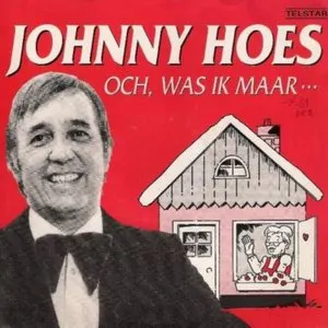 Pochette de Uit het leven van Johhny Hoes: Och was ik maar... de Johnny Hoes