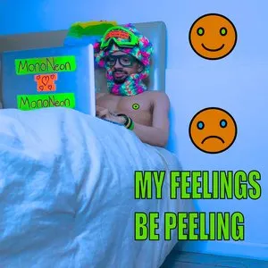 Pochette de My Feelings Be Peeling de MonoNeon