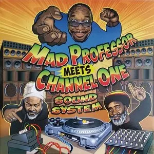 Pochette de Mad Professor Meets Channel One Sound System de Mad Professor