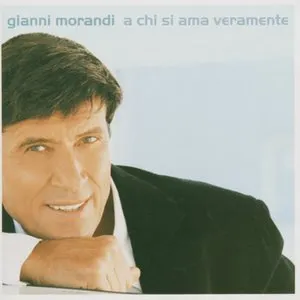 Pochette de A chi si ama veramente de Gianni Morandi