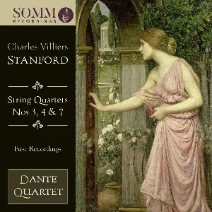 Pochette de String Quartets nos. 3, 4 & 7 de Sir Charles Villiers Stanford - Dante Quartet