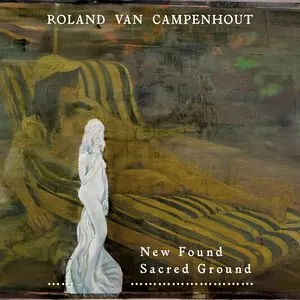 Pochette de New Found Sacred Ground de Roland Van Campenhout
