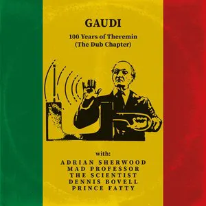 Pochette de 100 Years of Theremin (The Dub Chapter) de Gaudi