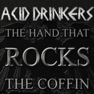 Pochette de The Hand That Rocks the Coffin de Acid Drinkers