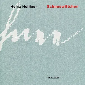 Pochette de Schneewittchen de Heinz Holliger