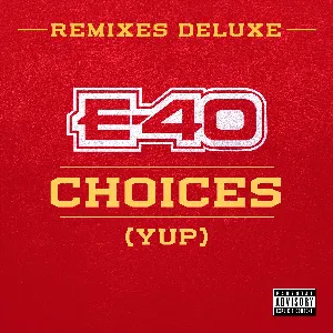 Pochette de Choices (Yup) (Remixes Deluxe) de E‐40
