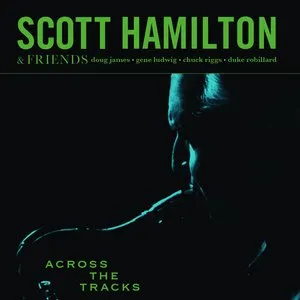 Pochette de Across the Tracks de Scott Hamilton