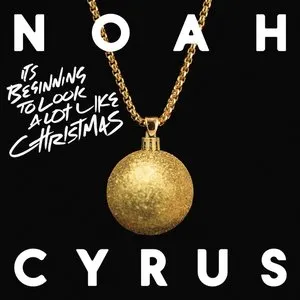 Pochette de It’s Beginning to Look a Lot Like Christmas de Noah Cyrus