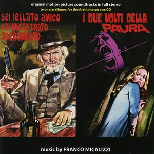 Pochette de Sei jellato, amico hai incontrato Sacramento / I due volti della paura de Franco Micalizzi