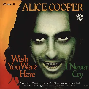 Pochette de Wish You Were Here / I Never Cry de Alice Cooper