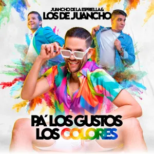 Pochette de Pa’ los gustos los colores de Juancho de la Espriella