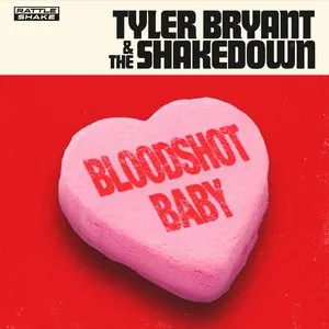 Pochette de Bloodshot Baby de Tyler Bryant & The Shakedown
