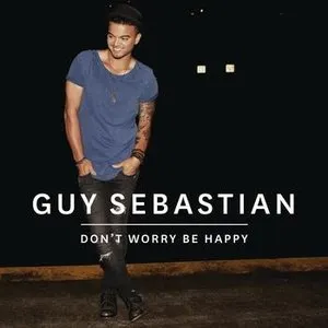 Pochette de Don’t Worry Be Happy de Guy Sebastian