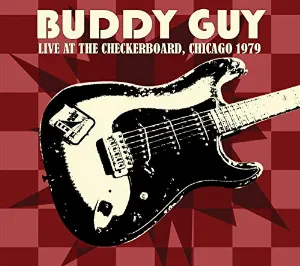 Pochette de Live at the Checkerboard Lounge, Chicago - 1979 de Buddy Guy