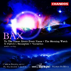 Pochette de To the Name above every Name / The Morning Watch / St Patrick's Breastplate / Nocturnes de Huddersfield Choral Society - Martyn Brabbins - Sir Arnold Bax - BBC Philharmonic