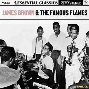 Pochette de Essential Classics, Vol. 504: James Brown & The Famous Flames de James Brown & The Famous Flames