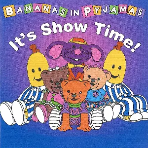 Pochette de It’s Show Time! de Bananas in Pyjamas