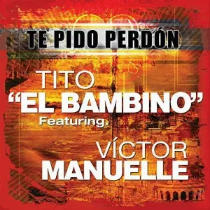 Pochette de Te pido perdón de Tito “El Bambino”