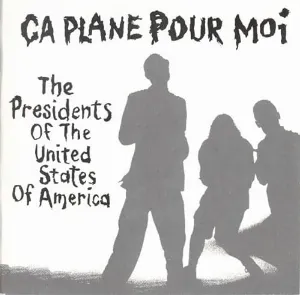 Pochette de Ça Plane Pour Moi de The Presidents of the United States of America