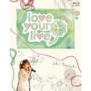 Pochette de 豊崎愛生ファーストコンサートツアー "love your live" de Aki Toyosaki