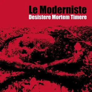 Pochette de Desistere Mortem Timere de Le Moderniste