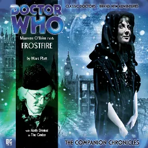 Pochette de Doctor Who - The Companion Chronicles: Frostfire de Marc Platt - Maureen O’Brien