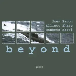 Pochette de Beyond de Joey Baron - Elliott Sharp