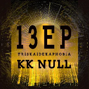 Pochette de Triskaidekaphobia EP de KK Null