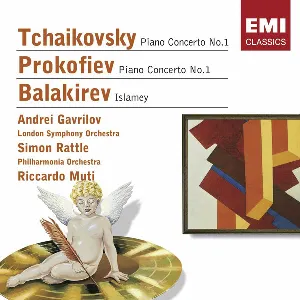 Pochette de Tchaikovsky: Piano Concerto no. 1 / Prokofiev: Piano Concerto no. 1 / Balakirev: Islamey de Sergei Prokofiev - London Symphony Orchestra - Mily Balakirev - Philharmonia Orchestra - Andrei Gavrilov - Simon Rattle - Pyotr Ilyich Tchaikovsky - Riccardo Muti