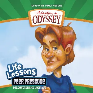 Pochette de Life Lessons 05: Peer Pressure de Adventures in Odyssey