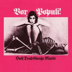 Pochette de Half Dead Ganja Music de Vox Populi!