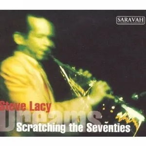 Pochette de Scratching The Seventies / Dreams de Steve Lacy