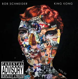 Pochette de King Kong Vol. III de Bob Schneider