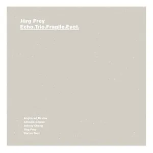 Pochette de Echo.Trio.Fragile.Eyot. de Jürg Frey