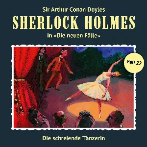 Pochette de Sherlock Holmes: Die Neuen Fälle - Fall 22: Die schreiende Tänzerin de Sir Arthur Conan Doyle