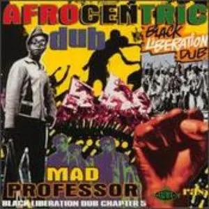 Pochette de Black Liberation Dub, Chapter 5: Afrocentric Dub de Mad Professor