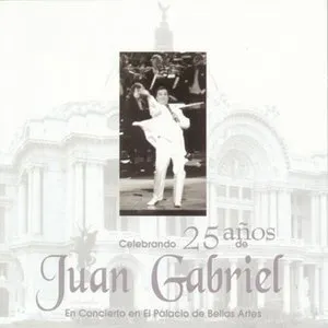 Pochette de Celebrando 25 años de Juan Gabriel: En concierto en el Palacio de Bellas Artes de Juan Gabriel