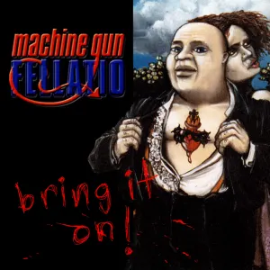 Pochette de Bring It On! de Machine Gun Fellatio