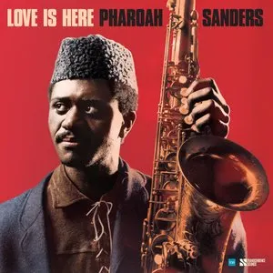 Pochette de Love is Here de Pharoah Sanders